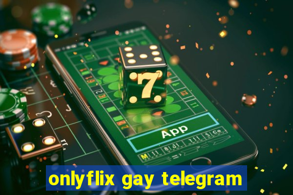 onlyflix gay telegram